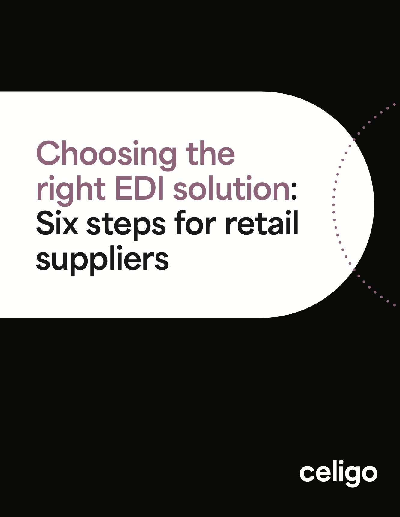 Choosing the right EDI solution: Six steps for retail suppliers